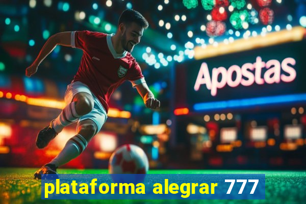 plataforma alegrar 777